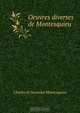 Oeuvres diverses de Montesquieu, Charles de Secondat Montesquieu 