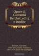 Opere di Giovanni Berchet, edite e inedite, Giovanni Berchet 