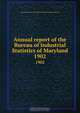 Annual report of the Bureau of Industrial Statistics of Maryland, Maryland. Bureau of Industrial Statistics and Information 