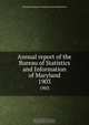 Annual report of the Bureau of Statistics and Information of Maryland, Maryland. Bureau of Statistics and Information 