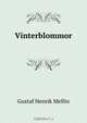 Vinterblommor ., Gustaf Henrik Mellin 