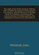 The origin of the North American Indians; with a faithful description of their manners and customs . and the discovery of the New world by Columbus. Concluding with a copious selection of Indian speeches, the antiquities of America, the civilization of, John McIntosh 
