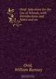 Ovid: Selections for the Use of Schools, with Introductions and Notes and an ., William Ramsey Ovid 