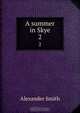 A summer in Skye, Alexander Smith 