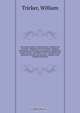 The water garden; embracing the construction of ponds, adapting natural streams, planting, hybridizing, seed saving, propagation, building an aquatic house, wintering, correct designing and planting of banks and margins, together with cultural directions, William Tricker 