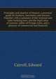 Principles and practice of finance; a practical guide for bankers, merchants and lawyers. Together with a summary of the national and state banking laws, and the legal rates of interest, tables of foreign coins, and a glossary of commercial and financial, Edward Carroll 
