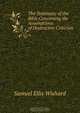 The Testimony of the Bible Concerning the Assumptions of Destructive Criticism, Samuel Ellis Wishard 