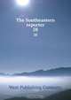The Southeastern reporter, West Publishing 