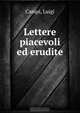 Lettere piacevoli ed erudite, Luigi Campi 