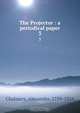The Projector : a periodical paper, Alexander Chalmers 