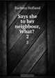 Says she to her neighbour, What?, Hofland 