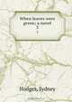 When leaves were green; a novel, Sydney Hodges 