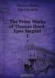 The Prose Works of Thomas Hood: Epes Sargent, Thomas Hood 