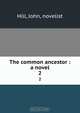 The common ancestor : a novel, John Hill 