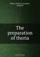 The preparation of thoria, Robert L. Wilson 