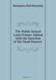 The Public School Latin Primer: Edited with the Sanction of the Head Masters ., Benjamin Hall Kennedy 
