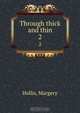 Through thick and thin, Margery Hollis 