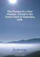 The Psalms in a New Version: Fitted to the Tunes Used in Churches, with ., M. Montagu 