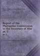 Report of the Philippine Commission to the Secretary of War, 