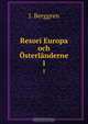 Resori Europa och Osterlanderne, J. Berggren 