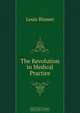 The Revolution in Medical Practice, Louis Blumer 