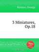 3 Miniatures, Op.18, Д. Кониус 
