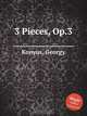 3 Pieces, Op.3, Д. Кониус 