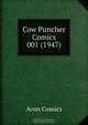 Cow Puncher Comics 001 (1947), Avon Comics 