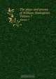 The plays and poems of William Shakspeare, Уильям Шекспир 
