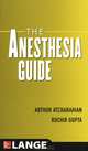 The Anesthesia Guide, Arthur Atchabahian, Ruchir Gupta 