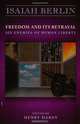 Freedom and Its Betrayal: Six Enemies of Human Liberty, Isaiah Berlin 