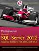 Professional Microsoft SQL Server 2012: Analysis Services with MDX and DAX, Sivakumar Harinath, Ronald Pihlgren, Denny Guang-Yeu Lee, John Sirmon, Robert M. Bruckner 