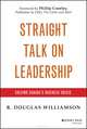 Straight Talk on Leadership, R. Douglas Williamson 