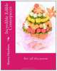 Incredible Edible Centerpieces: For all Occasions (Volume 1), Sherry Lynn Hawkins 