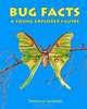 BUG FACTS A Young Explorer