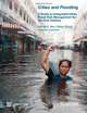 Cities and Flooding: A Guide to Integrated Urban Flood Risk Management for the 21st Century, Abhas K. Jha, Robin Bloch, Jessica Lamond 