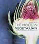 The Modern Vegetarian: Food Adventures for the Contemporary Palate. Maria Elia, Maria Elia 