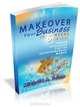 Makeover Your Business In 6 Weeks or Less, Michele A Scism 