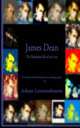 James Dean: The Illustrious Life of an Icon: The Historically Fictitious Autobiography, Mr. Adam Loewenbaum 