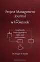 Project Management Journal by ProBookmark: Graphically tracking projects, tasks, and performance, Roger D Smith 