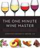 The One Minute Wine Master: Discover 10 Wines You