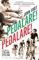 Pedalare! Pedalare!: A History of Italian Cycling, John Foot 