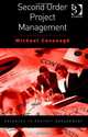Second Order Project Management (Advances in Project Management), Michael Cavanagh 