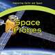 Space Probes (Exploring Earth and Space), Lorraine Stiegler 