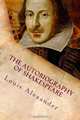 The Autobiography of Shakespeare: A Fragment, Louis Alexander, Maggie Mack 