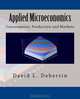 Applied Microeconomics: Consumption, Production and Markets, Dr. David L. Debertin 