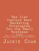 The 21st Century Best Marketing Strategies for the Small Business: Guidebook: How to Use Videos as a Powerful Marketing Strategy to Get You Results (Volume 1), Jackie Coan 