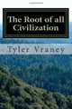 The Root of all Civilization #3 (Volume 1), Tyler A. Vraney 
