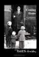 Coming Home: An autobiography of my 1952-2011 years, Robert S Kreider 