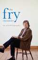 The Fry Chronicles: An Autobiography, Stephen Fry 